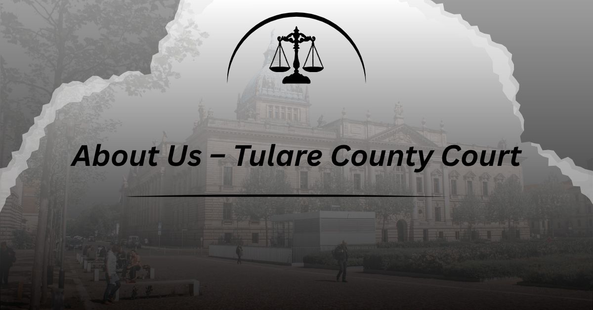 About-Us-–-Tulare-County-Court