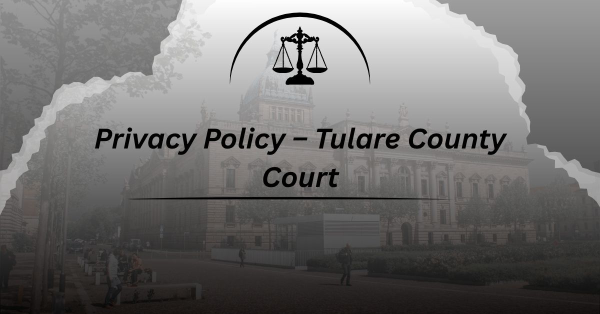 Privacy-Policy-–-Tulare-County-Court