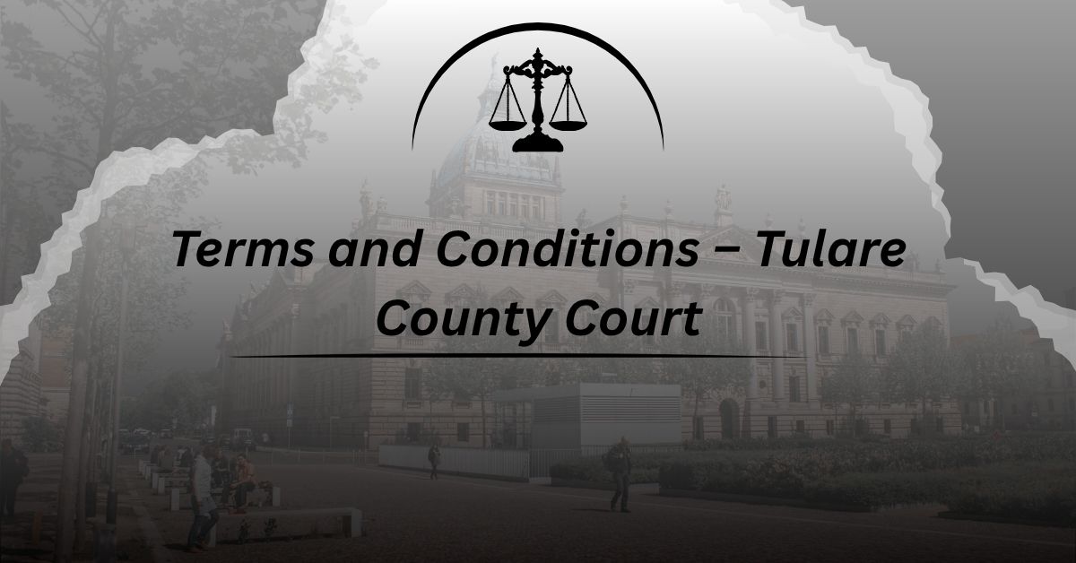 Terms-and-Conditions-–-Tulare-County-Court