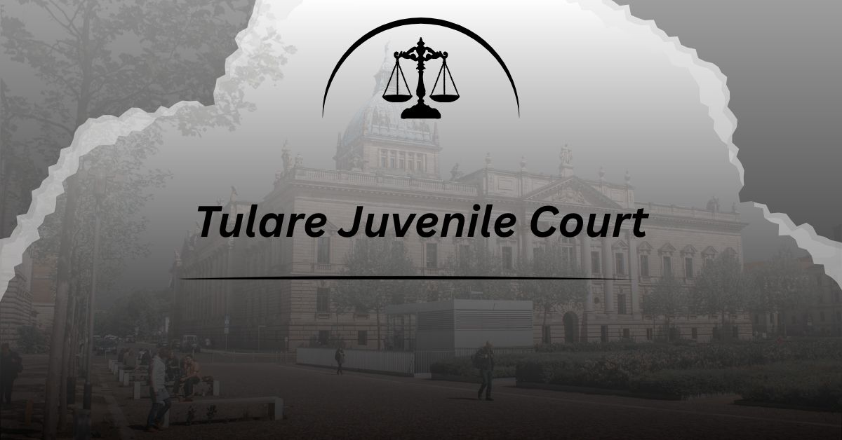 Tulare-Juvenile-Court